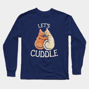 Let's cuddle cats Long Sleeve T-Shirt